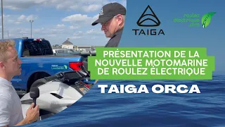 Présentation de la nouvelle motomarine de Roulez Électrique - Taiga Orca