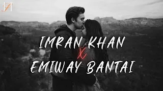 Imran Khan X Emiway Bantai (Lofi Mashup) | Instagram Trending Mashup | Heart Snapped