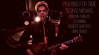 Praying For Time - George Michael - Robert Bartko - George Michael Reborn Tribute Acoustic Unplugged