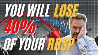 Huge RRSP Mistake to AVOID - You will LOSE 40% of Your RRSP