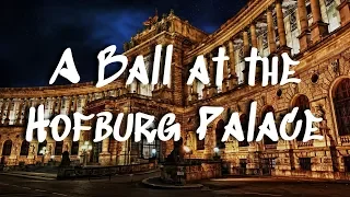 Attend a Ball at the Hofburg Palace in Vienna, Austria