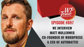 We Interview Matt Mullenweg, Co-founder of WordPress & CEO of  Automattic