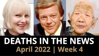 Who Died: April 2022, Week 4| News & Reactions