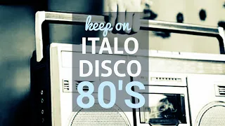 KEEP ON ITALO DISCO 5 🔊 ITALO DISCO | SYNTH | POP | HI-NRG | 80'S