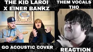 The Kid LAROI x Einer Bankz - GO [Acoustic] REACTION