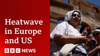 Heatwave: Extreme heat across US and Europe - BBC News