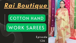 Rai Boutique  || Episode -126 || Cotton Hand Work Sarees  ||