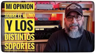 Mi opinión sobre el audio, equipos y sus formatos.