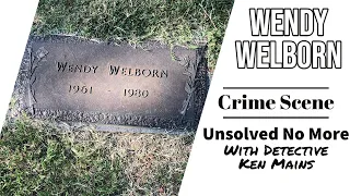 Wendy Welborn | The Crime Scene | From The Case Files | A Real Cold Case Detective's Opinion