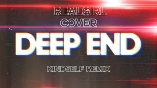 Real Girl - Deep End (Kindself Remix)