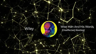 Wiley - Wise Man And His Words (Disaffected UKG Bootleg) FREE DOWNLOAD