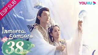 ESPSUB [Inmortal Samsara] EP38 | ROMANCE/TRAJE ANTIGUO | Yang Zi/ Cheng Yi | YOUKU