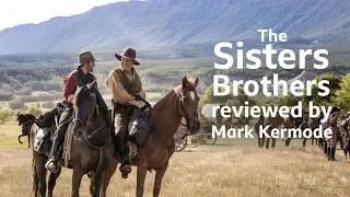 The Sisters Brothers reviewed by Mark Kermode