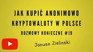 Jak anonimowo kupic kryptowaluty w Polsce  Rozmowy Konieczne #19 - Litpay