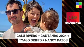 Calu Rivero + Cantando 2024 + Tyago Griffo + Nancy Pazos #LAM | Programa complero (23/05/2025)