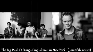 The Big Push - English Man In New York live Ft Sting ( Jointdale Remix )