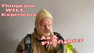 Things you WILL experience as a Firefighter