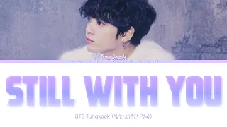 Jungkook (BTS) - Still With You (Color Coded Lyrics Eng/Rom/Han)