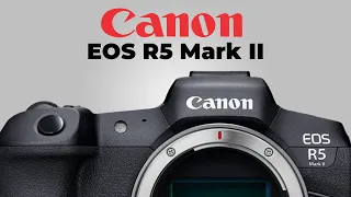 Canon EOS R5 II - Coming in JULY!
