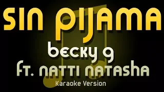 Becky G - Sin Pijama ft. Natti Natasha (Karaoke)
