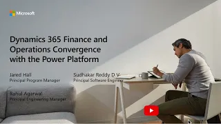 New Capabilities Enabled with the Finance & Operations Convergence with Power Platform - TechTalk