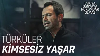 Kimsesiz Yaşar'ın Söylediği Türküler - Eşkıya Dünyaya Hükümdar Olmaz