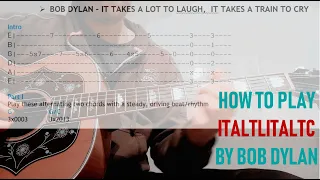 How To Play "IT TAKES A LOT TO LAUGH, IT TAKES A TRAIN TO CRY" by BOB DYLAN | Acoustic Tutorial
