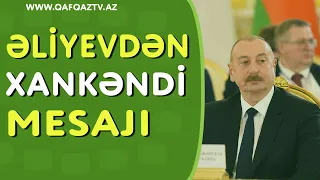 İLHAM ƏLİYEV RUSİYADA HANSI MESAJLARI VERDİ?