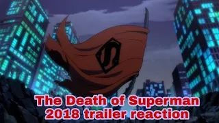 The Death of Superman 2018 trailer reaction ?