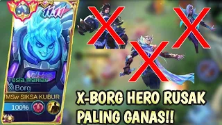 X-BORG HERO RUSAK PALING GANAS‼️- MOBILE LEGENDS