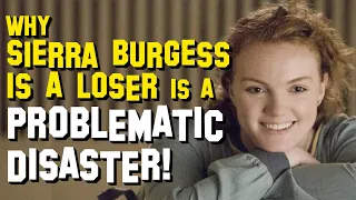 Why Sierra Burgess is a Loser is a Problematic Disaster