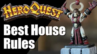 Best HeroQuest House Rules to Make the Game Harder or Just Improve Gameplay