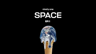 NINETY ONE - Space. S4. Ep1