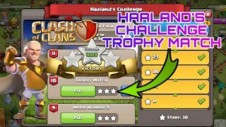 HAALAND'S CHALLENGE Trophy Match 3 STAR//clash of clans EVENT//