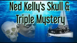 Ned Kelly's Skull & The Triple Mystery Mysterious Tales from Land Down Under
