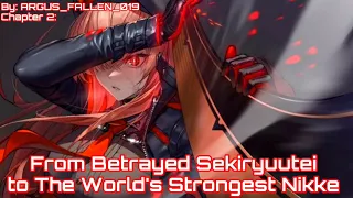 From Betrayed Sekiryuutei to The World's Strongest Nikke | By: ARGUS_FALLEN_019 | CH2 | Dxd x Nikke