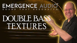 Quick Look Double Bass Textures From Emergence Audio