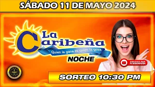 Resultado de LA CARIBEÑA NOCHE del SÁBADO 11 de Mayo del 2024 #Chance #Caribeña