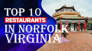 Top Ten Restaurants In Norfolk, Virginia, 2023