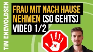 Frauen verführen und innerhalb kürzester Zeit mit nach Hause nehmen (Theorie Video 1/2)