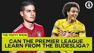 Can The Premier League Learn From The Bundesliga?