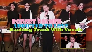 Robert Palmer - Addicted To Love - Backing Track With Vocals -  To Study For Free - HQ