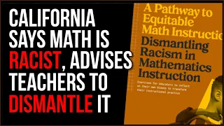 California Decides MATH Is Racist, Say Objective Reality Is Oppression