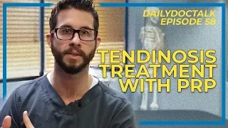 Tendinosis Treatment with PRP | DailyDocTalk 58