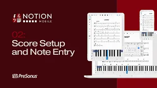 Notion Mobile Quick Start Lesson 2: Score Setup and Note Entry