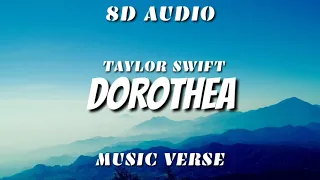 Taylor Swift - Dorothea [8D Audio]