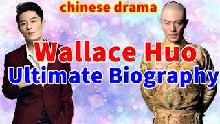 [chinese drama] biography of Wallace Huo(霍建华) [eng sub]