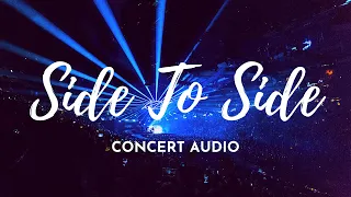 ARIANA GRANDE - SIDE TO SIDE (Ft. Nicki Minaj) [Empty Arena] Concert Audio (Use Earphones!!!)