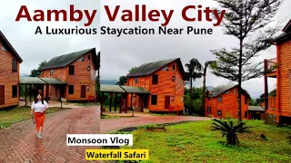 Aamby Valley City-  Luxuries Staycation near Pune - Mumbai || Waterfall Safari || Jungle Trek ||