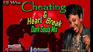 Cheating and heartbreak dark soul mix